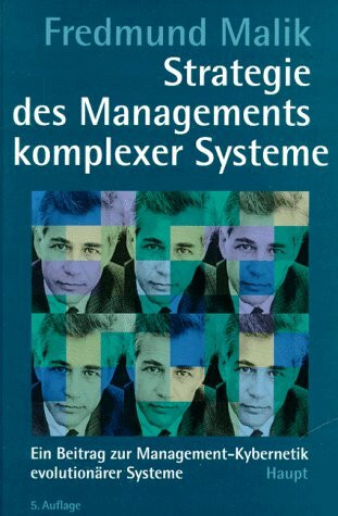 Strategie des Managements komplexer Systeme: Ein Beitrag zur Managements-Kybernetik evolutionärer Systeme