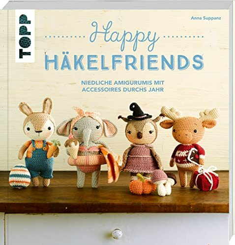 Happy Häkelfriends: Niedliche Amigurumis mit Accessoires durchs Jahr