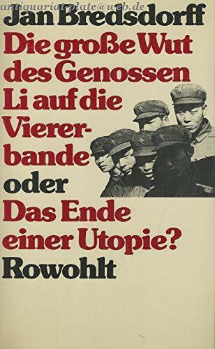 Die große Wut des Genossen Li auf die Viererbande oder Das Ende einer Utopie