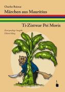 Märchen aus Mauritius / Ti-Zistwar Pei Moris