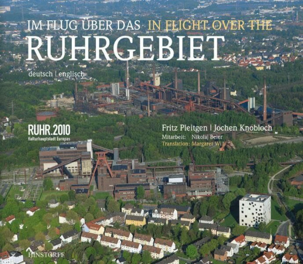 Im Flug über das Ruhrgebiet: Ruhr.2010, Kulturhauptstadt Europas. Dtsch.-Engl.