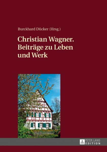 Christian Wagner. Beiträge zu Leben und Werk