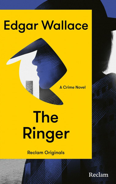 The Ringer. A Crime Novel: [Reclam Originals] – Wallace: The Ringer – Englische Ausgabe – Das Buch zum Kultfilm "Der Hexer" – Mit einem deutschsprachigen Nachwort von Mark Benecke