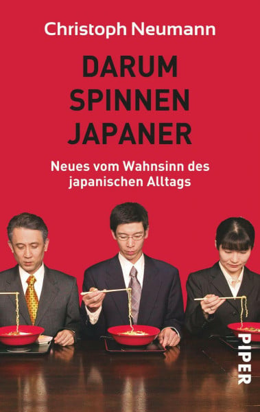 Darum spinnen Japaner: Neues vom Wahnsinn des japanischen Alltags