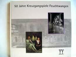 50 Jahre Kreuzgangspiele Feuchtwangen