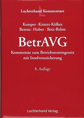 BetrAVG Kommentar: Kommentar zum Betriebsrentengesetz mit Insolvenzsicherung und Versorgungsausgleich