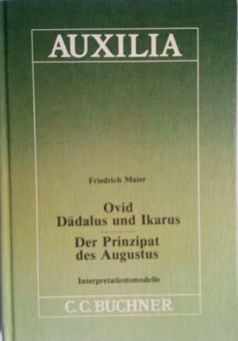 Ovid: Dädalus und Ikarus. Der Prinzipat des Augustus: Interpretationsmodelle