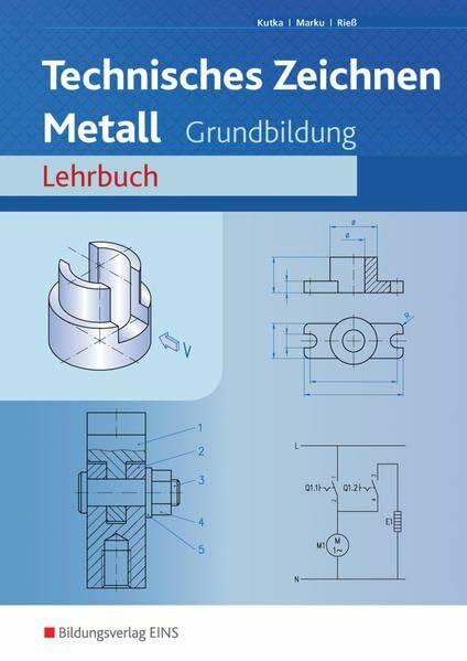 Technisches Zeichnen Metall - Grundbildung - Arbeitsheft