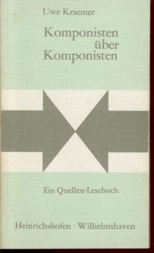 Komponisten über Komponisten. Ein Quellenlesebuch