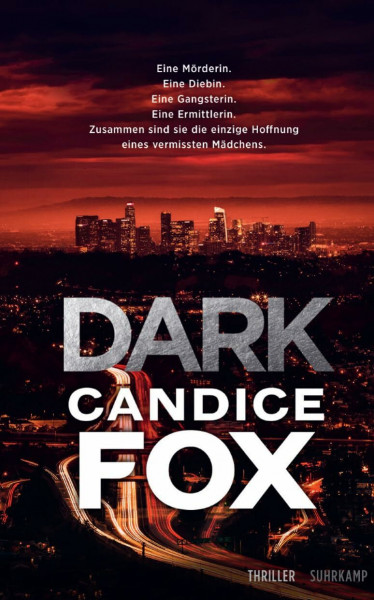 Dark: Thriller | Ein Mädchen verschwindet auf den Straßen von L.A. | Vier ungleiche Frauen sind ihre einzige Hoffnung (suhrkamp taschenbuch)