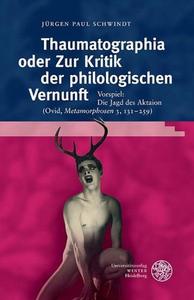 Thaumatographia oder Zur Kritik der philologischen Vernunft