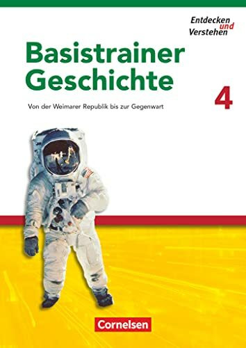 Entdecken und verstehen - Geschichtsbuch - Basistrainer Geschichte - Ausgabe ab 2006 - Heft 4: Von der Weimarer Republik bis zur Gegenwart - ... Geschichte - Ausgabe ab 2006, Heft 4)