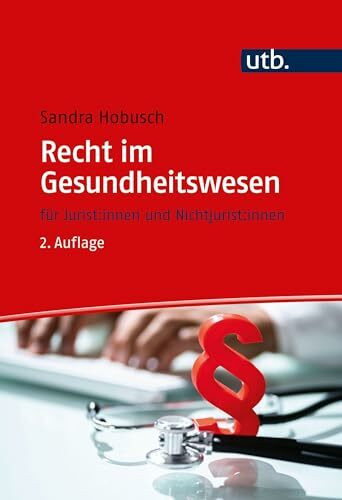 Recht im Gesundheitswesen: für Juristen und Nichtjuristen