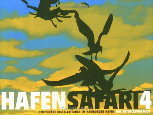 Hafensafari IV: Temporäre Installationen im Hamburger Hafen Eine Entdeckungstour