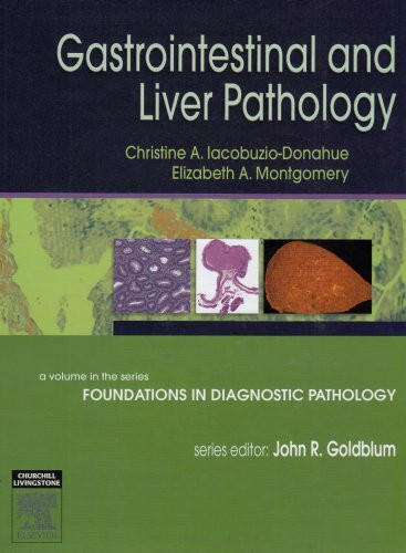 Gastrointestinal And Liver Pathology (Foundations in Diagnostic Pathology S.)