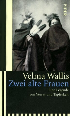 Zwei alte Frauen: Eine Legende von Verrat und Tapferkeit: Eine Legende von Tapferkeit und Verrat