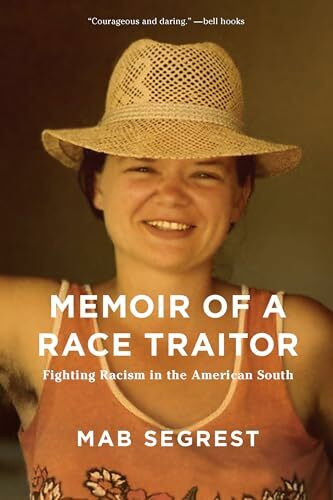 The New Press Memoir Of A Race Traitor, Fighting Racism In The American South