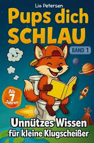 Pups dich schlau: Unnützes Wissen für kleine Klugscheißer (Band 1)