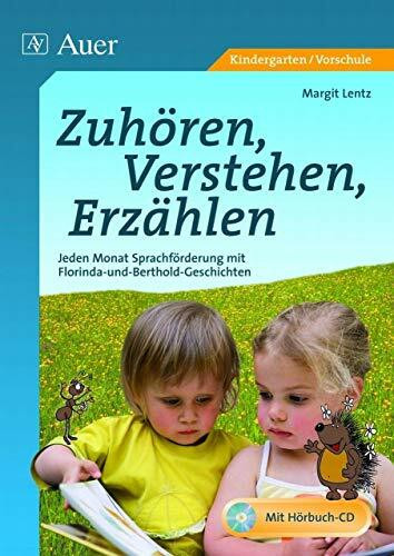 Zuhören, Verstehen, Erzählen: Jeden Monat Sprachförderung mit Florinda- und Berthold-Geschichten (1. Klasse/Vorschule)