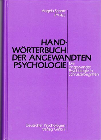 Handwörterbuch der Angewandten Psychologie: Die Angewandte Psychologie in Schlüsselbegriffen