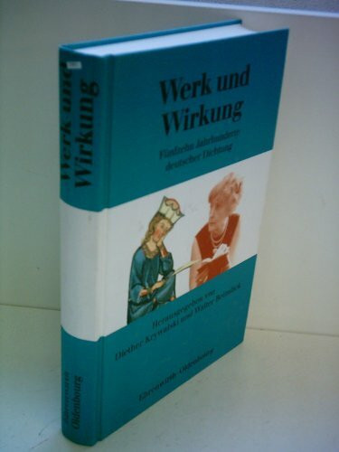 Werk und Wirkung: Fünfzehn Jahrhunderte deutscher Dichtung
