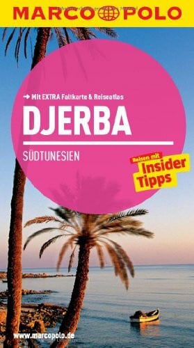 MARCO POLO Reiseführer Djerba, Südtunesien: Reisen mit Insider-Tipps. Mit EXTRA Faltkarte & Reiseatlas