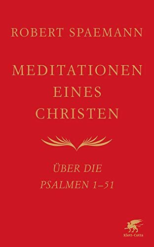 Meditationen eines Christen I: Über die Psalmen 1-51