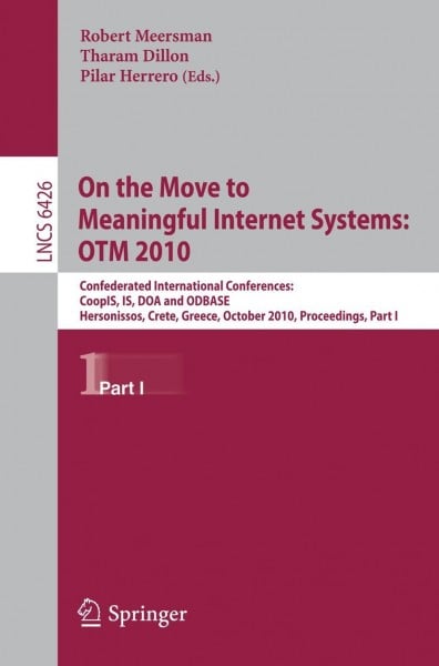 On the Move to Meaningful Internet Systems, OTM 2010
