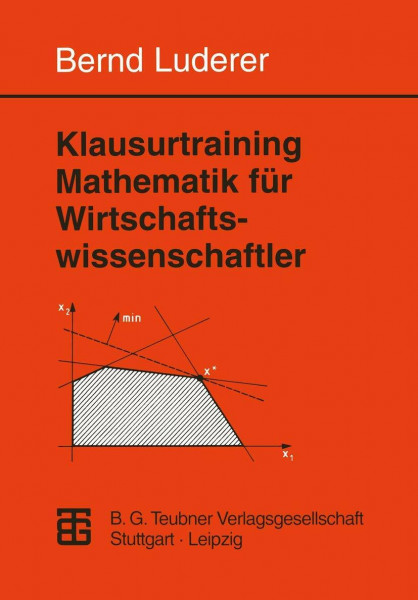 Klausurtraining Mathematik für Wirtschaftswissenschaftler: Aufgaben - Hinweise - Lösungen