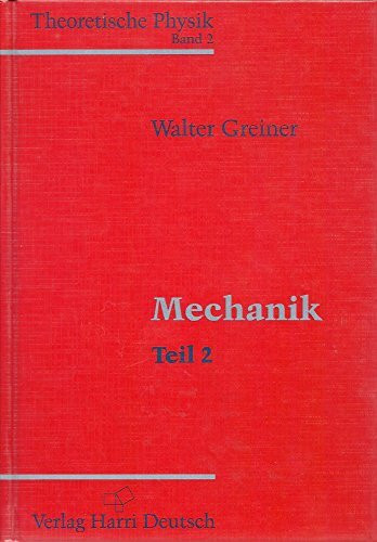 Theoretische Physik. Ein Lehr- und Übungstext für Anfangssemester (Band 1-4) und Fortgeschrittene (ab Band 5 und Ergänzungsbände): Theoretische Physik, 11 Bde. u. 4 Erg.-Bde., Bd.2, Mechanik