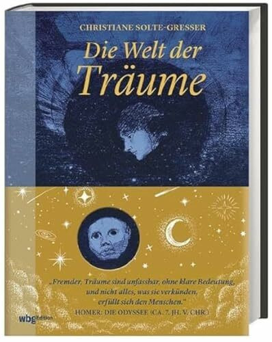 Die Welt der Träume: Eine Reise durch alle Zeiten und Kulturen
