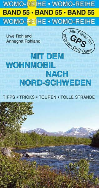 Mit dem Wohnmobil nach Nord-Schweden (Womo-Reihe)
