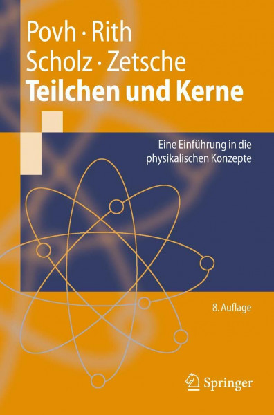 Teilchen und Kerne: Eine Einfuhrung in die physikalischen Konzepte (Springer-Lehrbuch) (German Edition): Eine Einführung in die physikalischen Konzepte