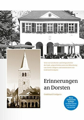 Erinnerungen an Dorsten: Texte zur Geschichte und Zeitgeschichte der Stadt