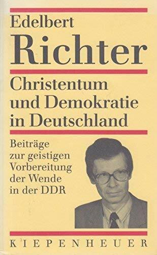 Christentum und Demokratie in Deutschland. Beiträge zur geistigen Vorbereitung der Wende in der DDR