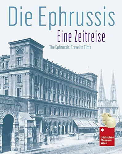 Die Ephrussis: Eine Zeitreise