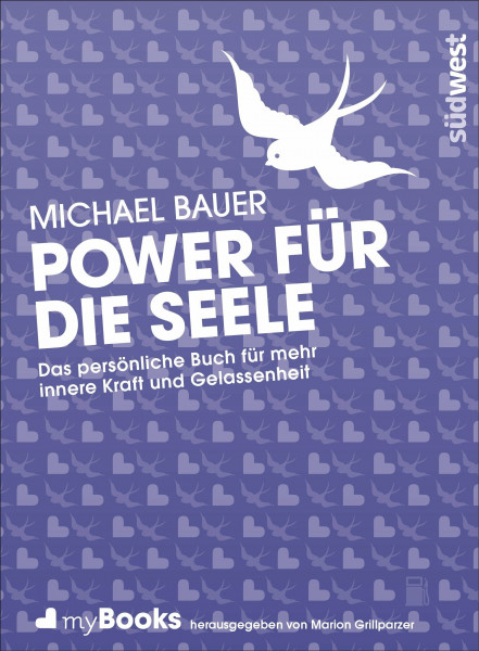 myBook – Power für die Seele: Das persönliche Buch für mehr innere Kraft und Gelassenheit: Das persönliche Buch für mehr innere Kraft und Gelassenheit. reinschreiben, nachlesen, mitmachen, gut fühlen