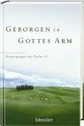 Geborgen in Gottes Arm: Ermutigungen aus Psalm 23