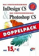 Das Einsteigerseminar InDesign CS & Photoshop CS. Doppelpack