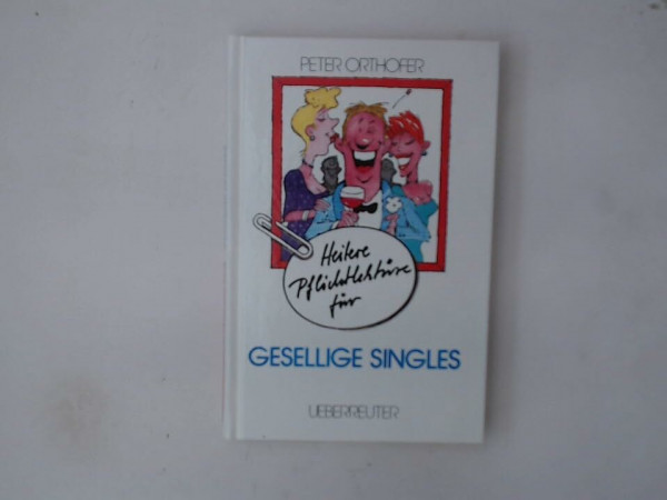Heitere Pflichtlektüre für gesellige Singles