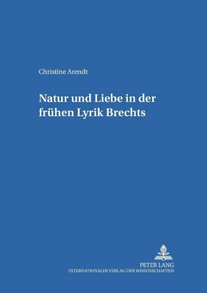 Natur und Liebe in der frühen Lyrik Brechts