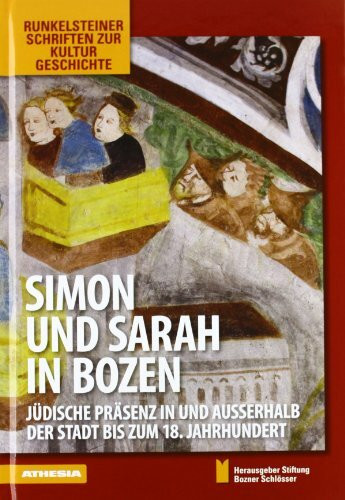 Simon e Sarah a Bolzano. Ediz. tedesca (Runkelsteiner Schriften zur Kulturgeschichte)