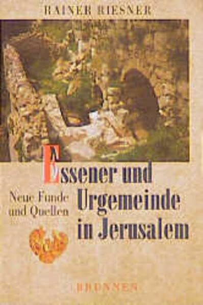 Essener und Urgemeinde in Jerusalem: Neue Funde und Quellen (TVG Studien zur biblischen Archäologie und Zeitgeschichte)