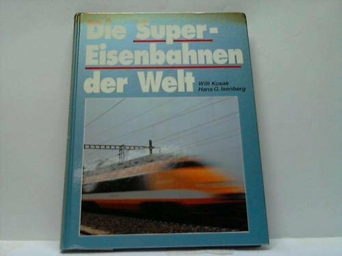 *DIE SUPER-EISENBAHNEN DER WELT* Mit sehr vielen Abbildungen.