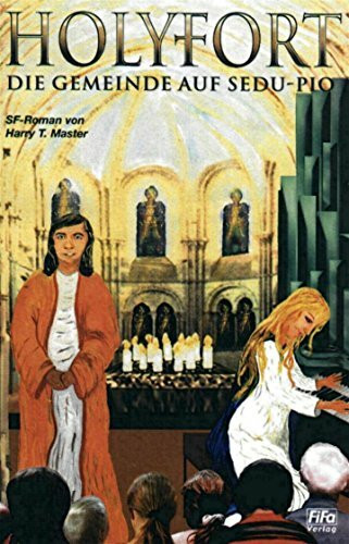 Holyfort - Die Gemeinde auf Sedu-Pio (Teil 3 der Holyfort-Trilogie)