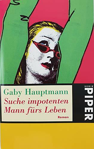 Suche impotenten Mann fürs Leben: Roman (Piper Taschenbuch, Band 2152)