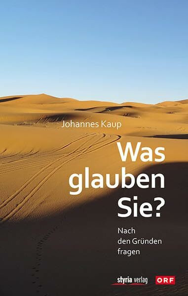 Was glauben Sie?: Nach den Gründen fragen