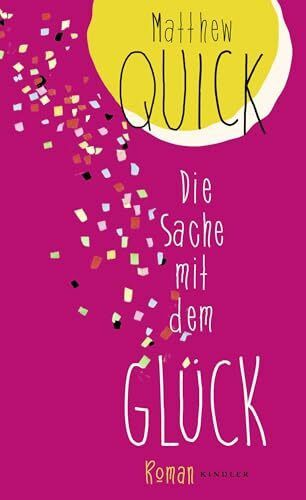 Die Sache mit dem Glück: Roman