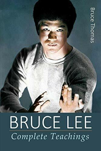 Bruce Lee: Complete Teachings (Bruce Lee: Teaching Series, Band 5)