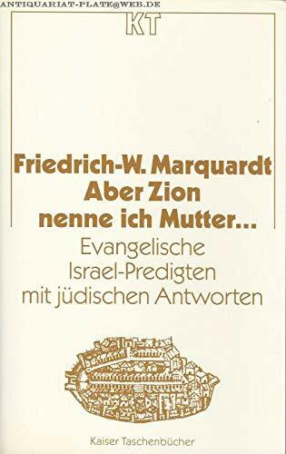 Aber Zion nenne ich Mutter.... Evangelische Israel-Predigten mit jüdischen Antworten